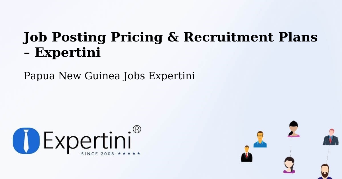 Job Posting Pricing & Recruitment Plans – Gazelle - Gazelle, Papua New Guinea Jobs Expertini